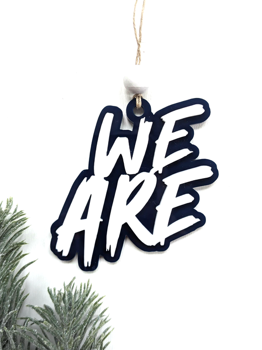 "We Are" Acrylic Ornament