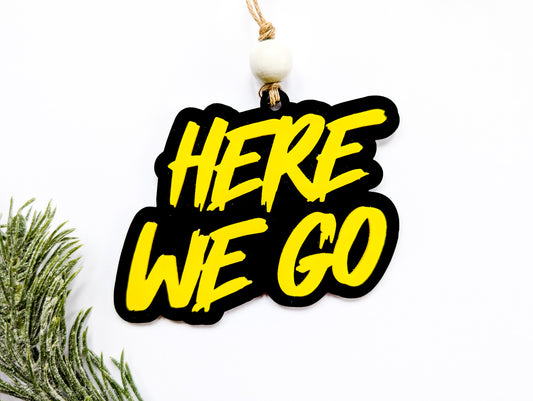 "Here We Go" Acrylic Christmas Ornament